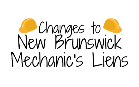 New Brunswick Mechanic’s Lien Changes